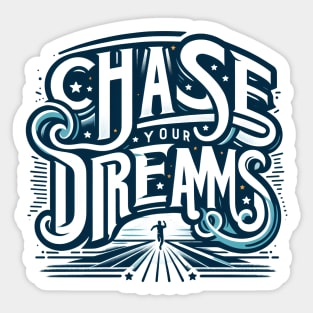 Chase Your Dreams Sticker